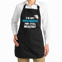 I'm Not Vaccinated And Still Healthy Apron