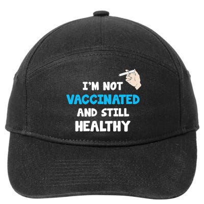 I'm Not Vaccinated And Still Healthy 7-Panel Snapback Hat