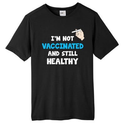 I'm Not Vaccinated And Still Healthy Tall Fusion ChromaSoft Performance T-Shirt