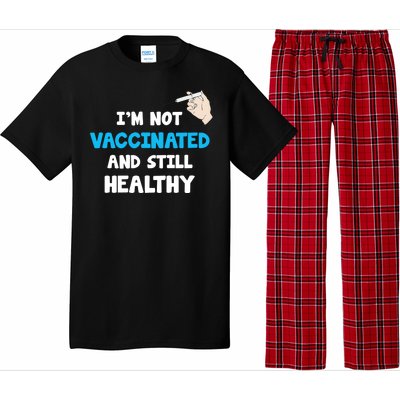 I'm Not Vaccinated And Still Healthy Pajama Set