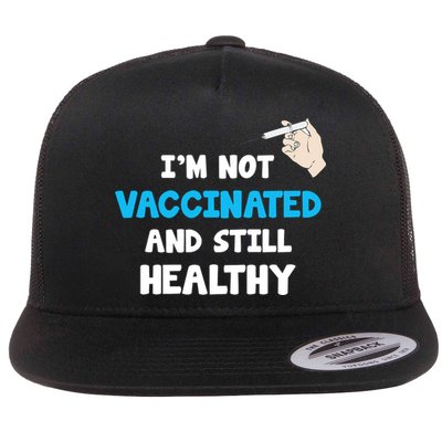 I'm Not Vaccinated And Still Healthy Flatbill Hat