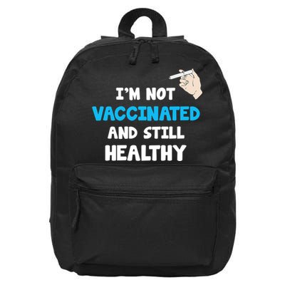 I'm Not Vaccinated And Still Healthy 16 in Basic Backpack