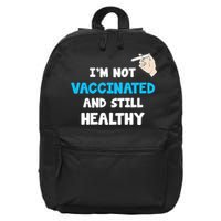 I'm Not Vaccinated And Still Healthy 16 in Basic Backpack