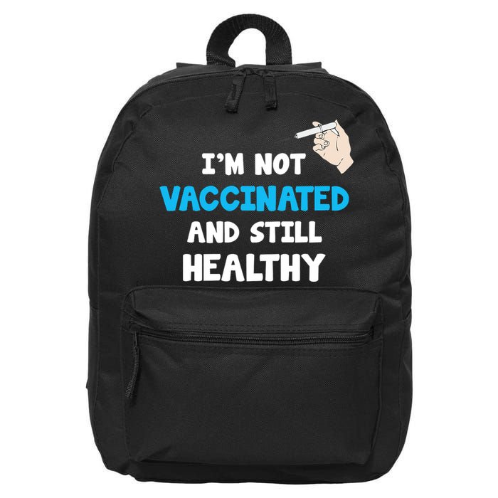I'm Not Vaccinated And Still Healthy 16 in Basic Backpack