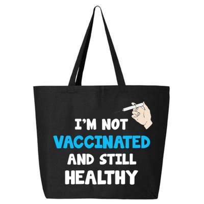 I'm Not Vaccinated And Still Healthy 25L Jumbo Tote