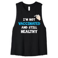 I'm Not Vaccinated And Still Healthy Women's Racerback Cropped Tank