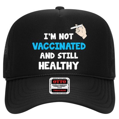 I'm Not Vaccinated And Still Healthy Trucker Hat