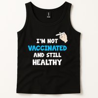 I'm Not Vaccinated And Still Healthy Tank Top