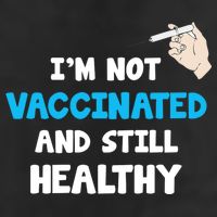 I'm Not Vaccinated And Still Healthy Golf Towel