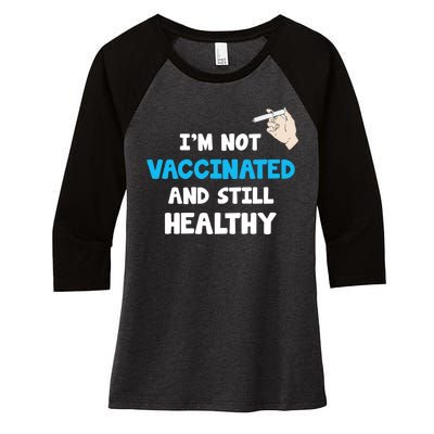 I'm Not Vaccinated And Still Healthy Women's Tri-Blend 3/4-Sleeve Raglan Shirt