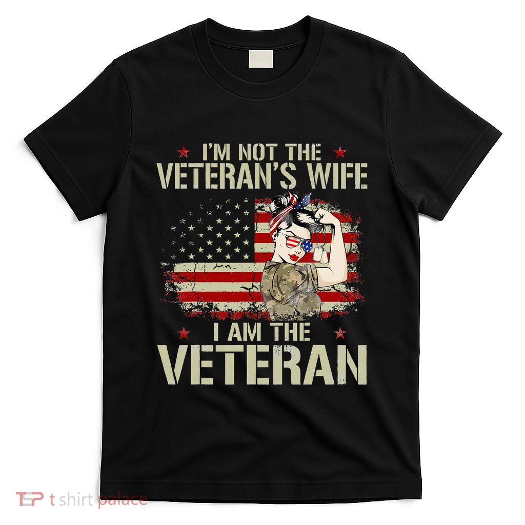 IM Not VeteranS Wife IM Veteran American Flag Gift T-Shirt