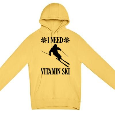 I Need Vitamin Ski Cute Gift Premium Pullover Hoodie