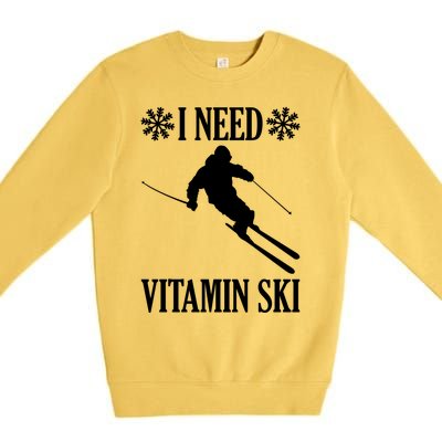 I Need Vitamin Ski Cute Gift Premium Crewneck Sweatshirt