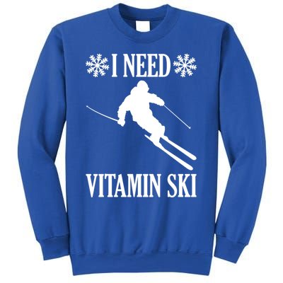 I Need Vitamin Ski Cute Gift Sweatshirt