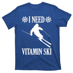 I Need Vitamin Ski Cute Gift T-Shirt