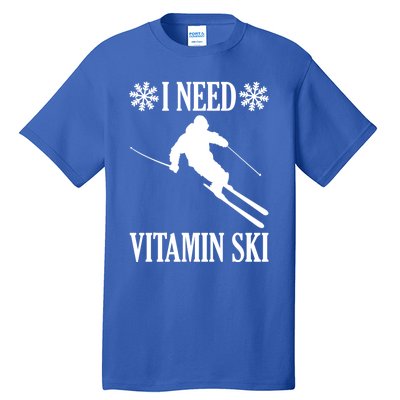 I Need Vitamin Ski Cute Gift Tall T-Shirt