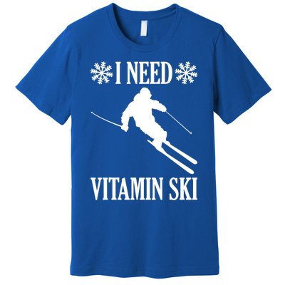 I Need Vitamin Ski Cute Gift Premium T-Shirt