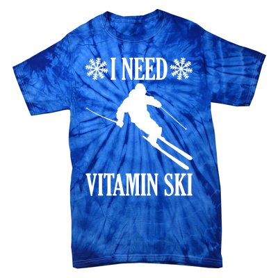 I Need Vitamin Ski Cute Gift Tie-Dye T-Shirt