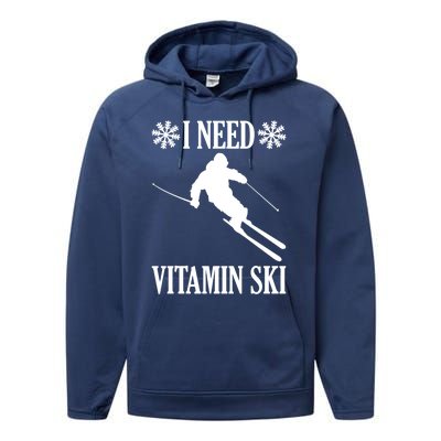 I Need Vitamin Ski Cute Gift Performance Fleece Hoodie