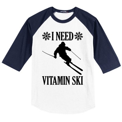 I Need Vitamin Ski Cute Gift Baseball Sleeve Shirt