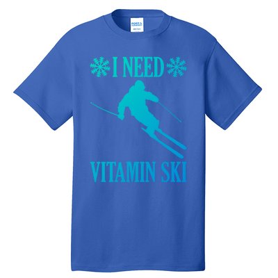 I Need Vitamin Ski Cute Gift Tall T-Shirt