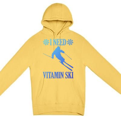 I Need Vitamin Ski Cute Gift Premium Pullover Hoodie