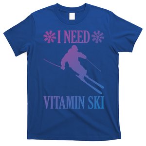 I Need Vitamin Ski Cute Gift T-Shirt