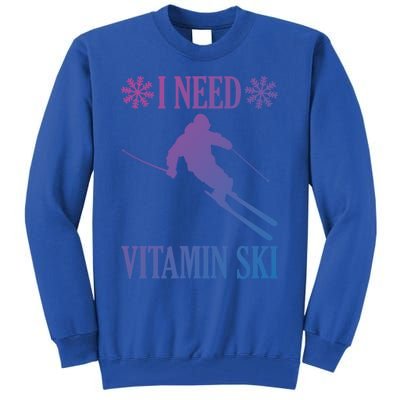 I Need Vitamin Ski Cute Gift Tall Sweatshirt