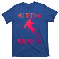 I Need Vitamin Ski Cute Gift T-Shirt