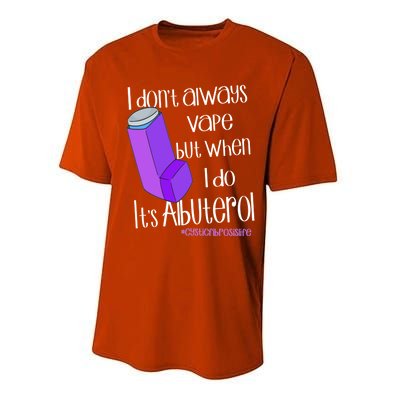 I Never Vape When I Do Is Albuterol Funny Cystic Fibrosis Meaningful Gift Performance Sprint T-Shirt