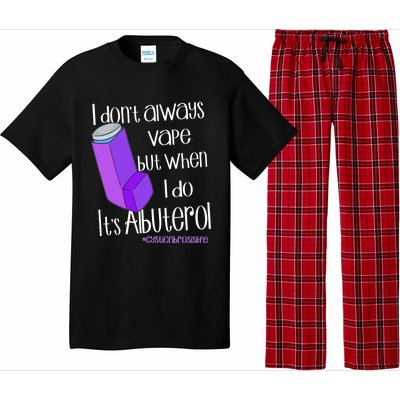 I Never Vape When I Do Is Albuterol Funny Cystic Fibrosis Meaningful Gift Pajama Set