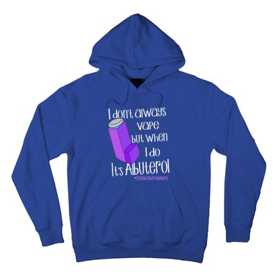 I Never Vape When I Do Is Albuterol Funny Cystic Fibrosis Meaningful Gift Hoodie