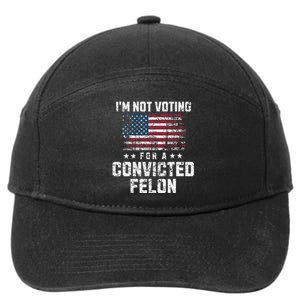 IM Not Voting For A Convicted Felon Pro Harris Democrat 7-Panel Snapback Hat