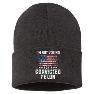 IM Not Voting For A Convicted Felon Pro Harris Democrat Sustainable Knit Beanie