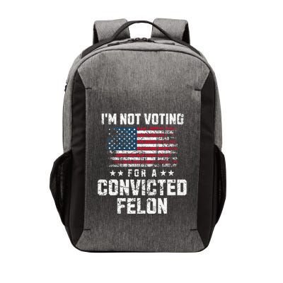 IM Not Voting For A Convicted Felon Pro Harris Democrat Vector Backpack