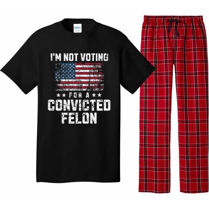 IM Not Voting For A Convicted Felon Pro Harris Democrat Pajama Set