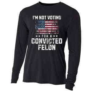 IM Not Voting For A Convicted Felon Pro Harris Democrat Cooling Performance Long Sleeve Crew