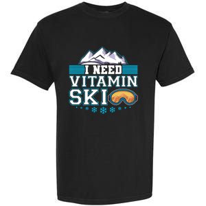 I Need Vitamin Ski Funny Skier Ski Instructor Gift Garment-Dyed Heavyweight T-Shirt