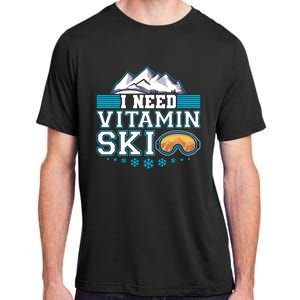 I Need Vitamin Ski Funny Skier Ski Instructor Gift Adult ChromaSoft Performance T-Shirt