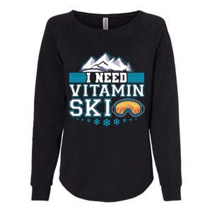 I Need Vitamin Ski Funny Skier Ski Instructor Gift Womens California Wash Sweatshirt