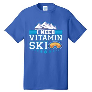 I Need Vitamin Ski Funny Skier Ski Instructor Gift Tall T-Shirt