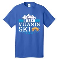 I Need Vitamin Ski Funny Skier Ski Instructor Gift Tall T-Shirt