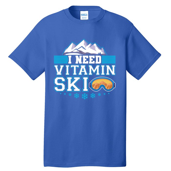 I Need Vitamin Ski Funny Skier Ski Instructor Gift Tall T-Shirt