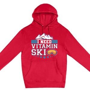 I Need Vitamin Ski Funny Skier Ski Instructor Gift Premium Pullover Hoodie