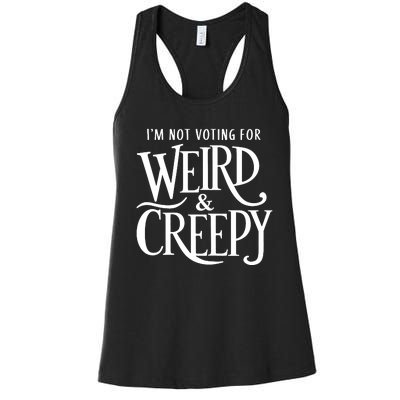 Im Not Voting For Weird Creepy Vote Kamala Harris Women's Racerback Tank