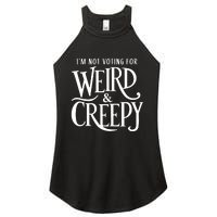 Im Not Voting For Weird Creepy Vote Kamala Harris Women's Perfect Tri Rocker Tank