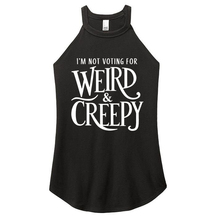 Im Not Voting For Weird Creepy Vote Kamala Harris Women's Perfect Tri Rocker Tank