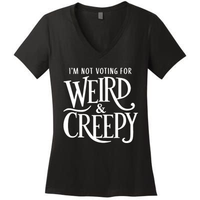 Im Not Voting For Weird Creepy Vote Kamala Harris Women's V-Neck T-Shirt