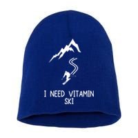 I Need Vitamin Ski Skiing Motivational Saying Skier Gift Short Acrylic Beanie