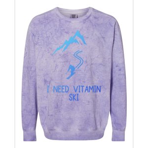 I Need Vitamin Ski Skiing Motivational Saying Skier Cool Gift Colorblast Crewneck Sweatshirt